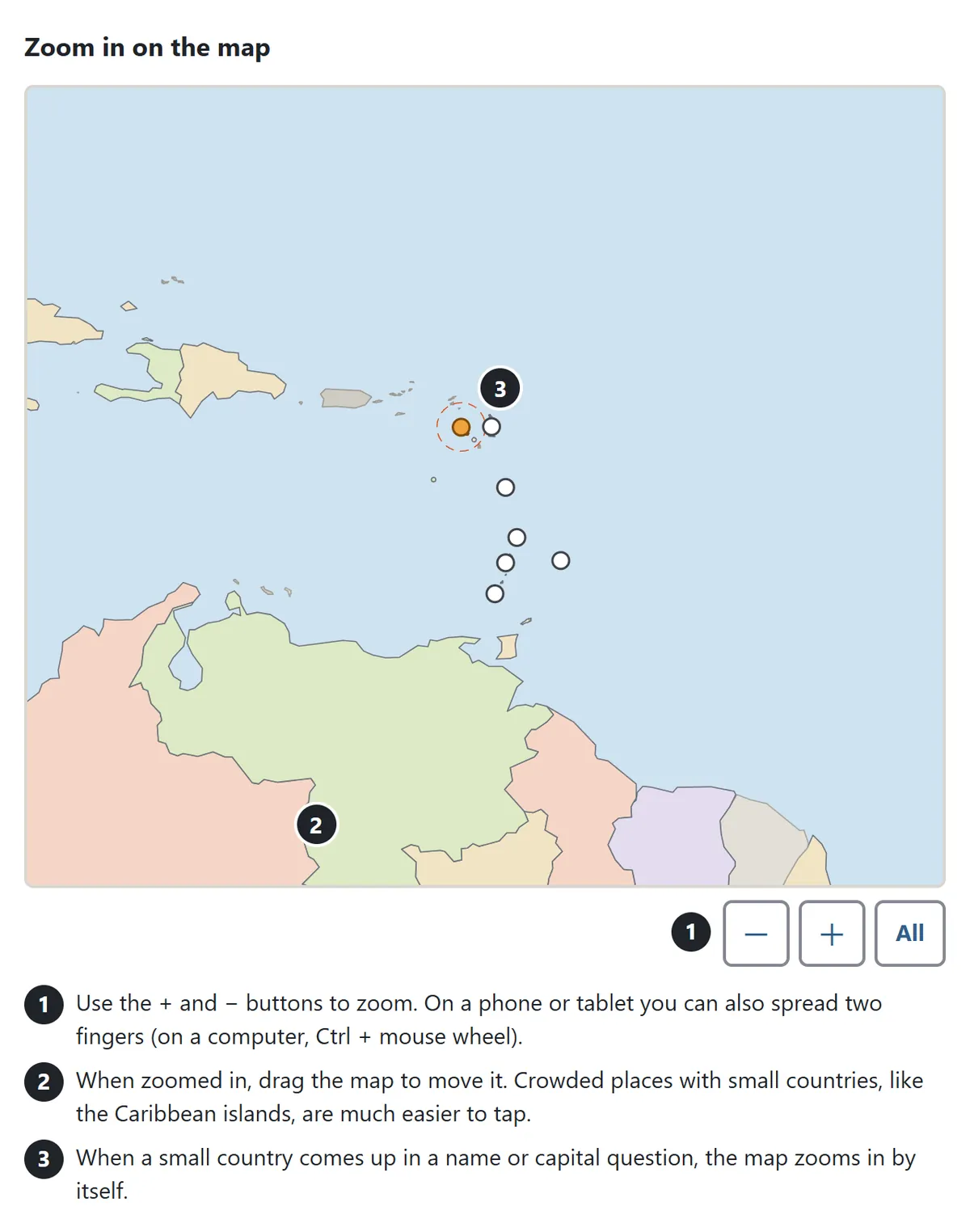 The Caribbean zoomed in, with white circles on the small island countries and the −, + and All buttons under the map. Notes: zoom with the buttons or two fingers, drag to move, the map zooms by itself for small countries